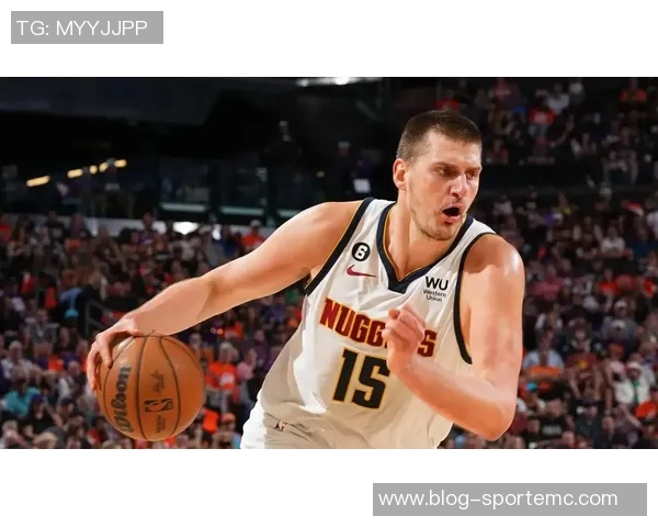 约基奇今日高效表现25分15篮板10助攻追平张伯伦历史成就 约基奇今日高效表现25分15篮板10助攻追平张伯伦历史成就